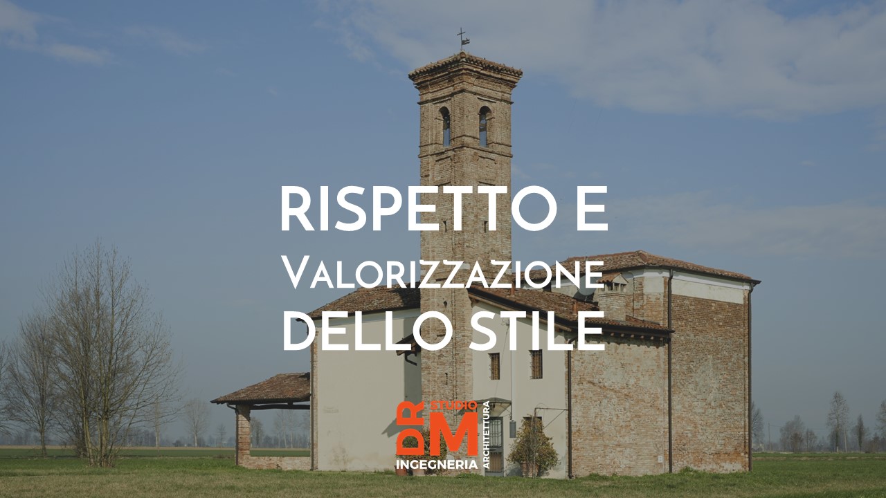 rispetto e valorizzazione stile architetturale - DRM Studio