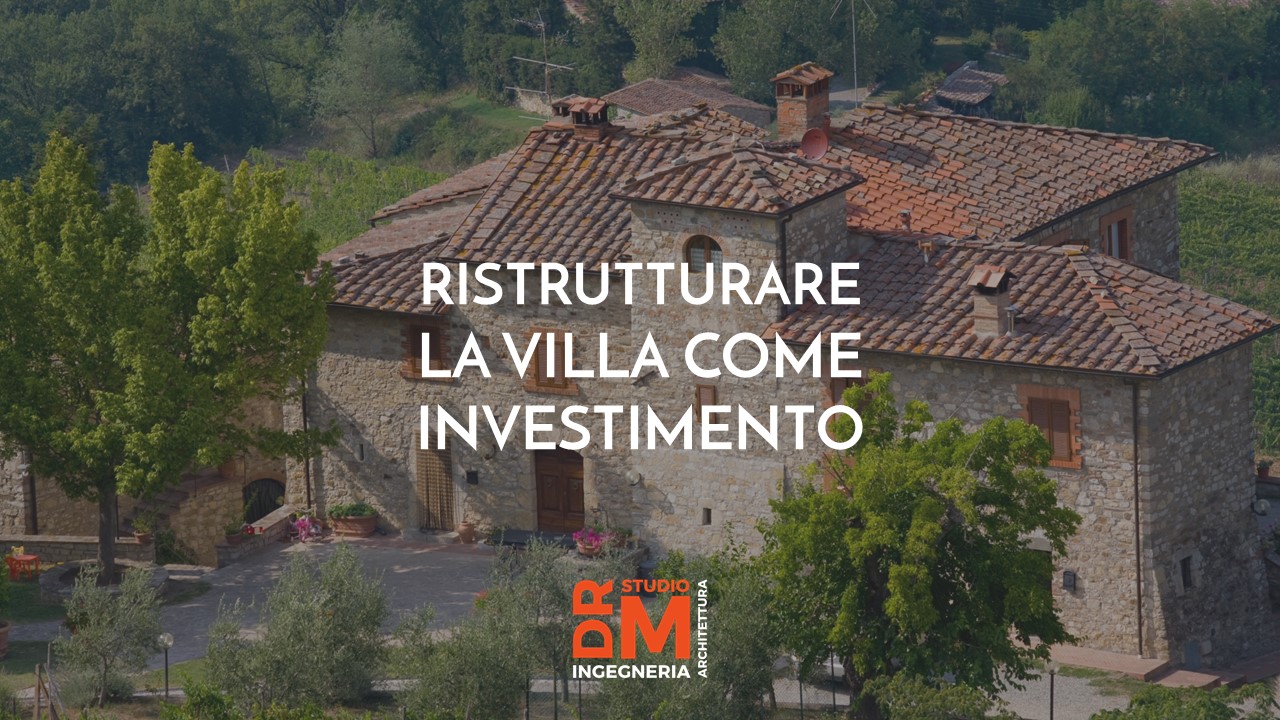ristrutturare villa come investimento - DRM Studio