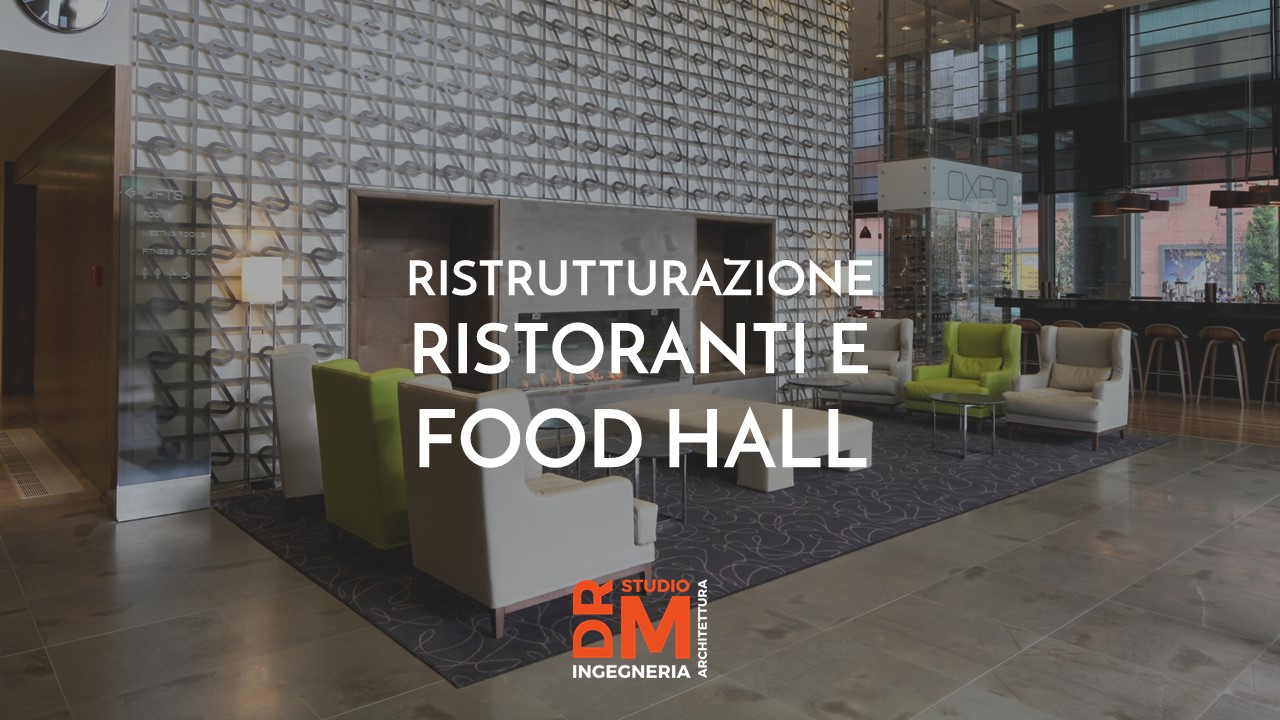 ristrutturazione ristoranti e food hall - DRM Studio