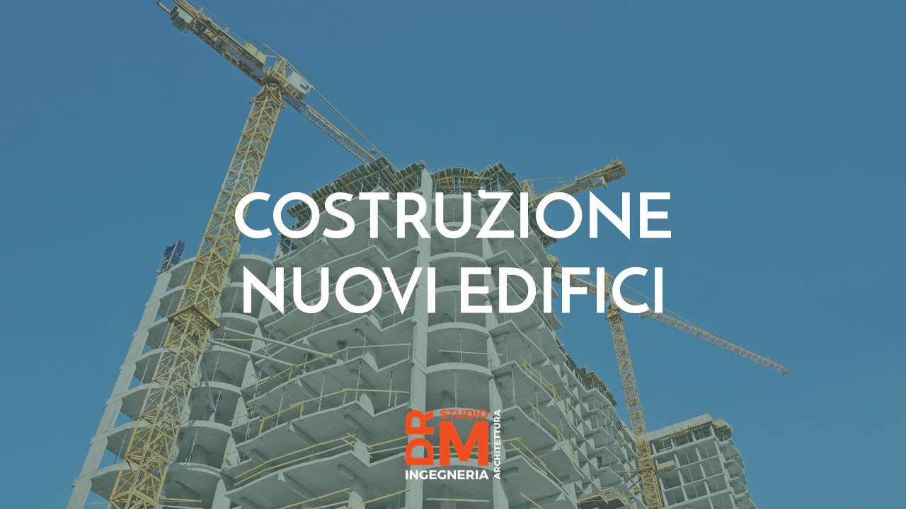 costruzione nuovi edifici - DRM STudio