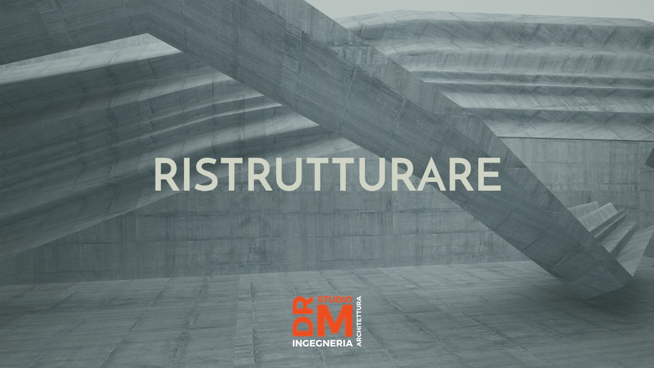 ristrutturare - blog - DRM Studio