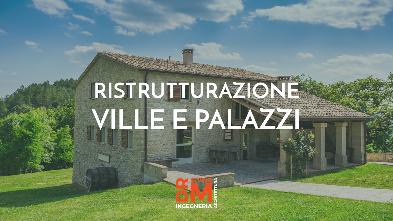 ristrutturazione ville e palazzi - DRM Studio