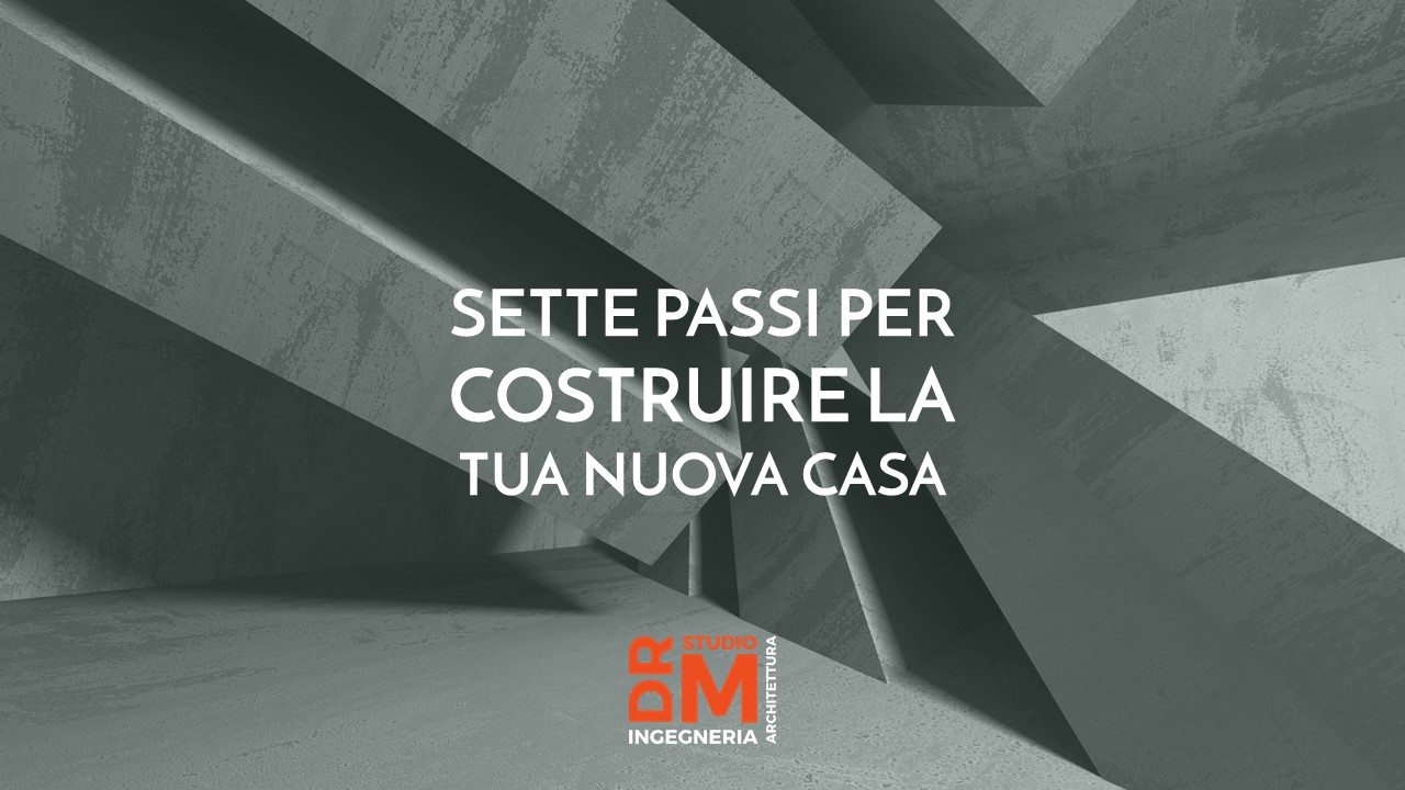 Sette passi per ristrutturare casa - DRM Studio